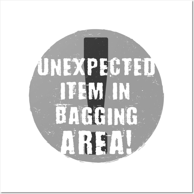 Unexpected Item In Bagging Area (Grey) Wall Art by Roufxis